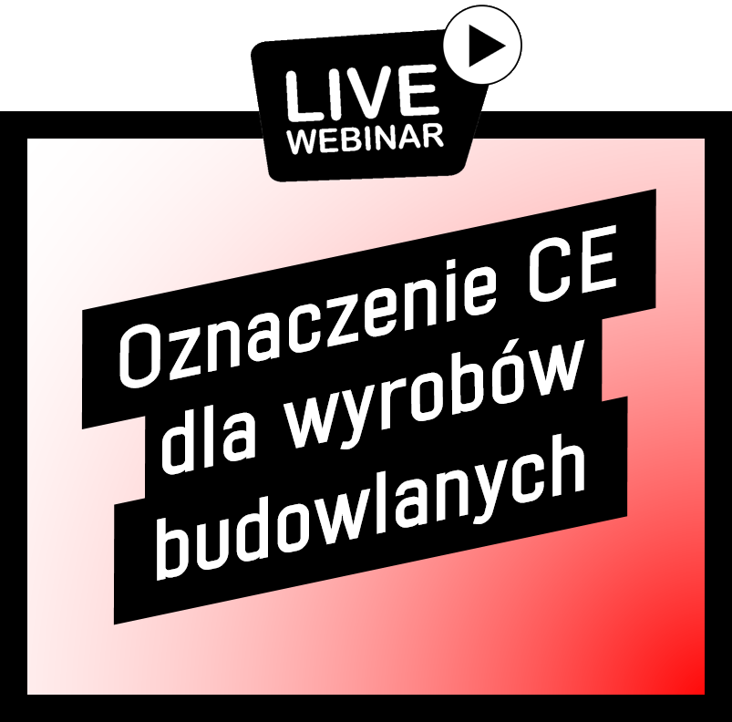 Webinarium CE i b dla wyrobów budowlanych